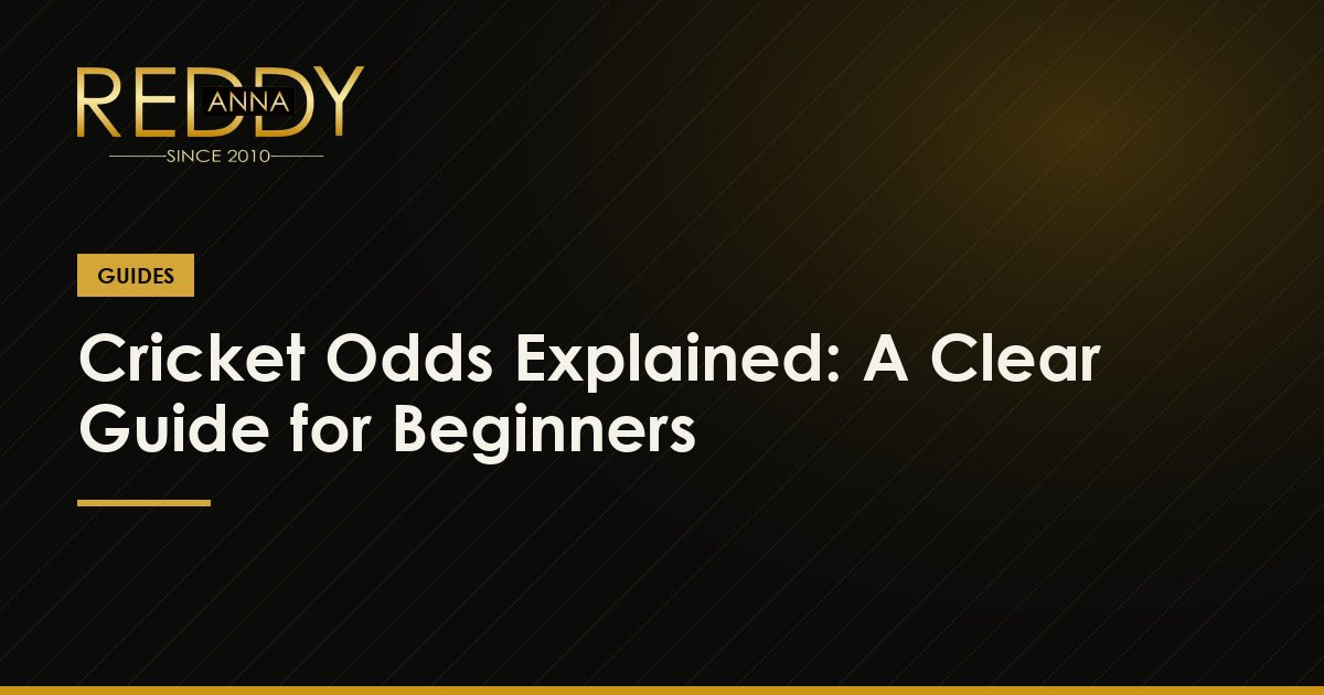 Cricket Odds Explained: A Clear Guide for Beginners
