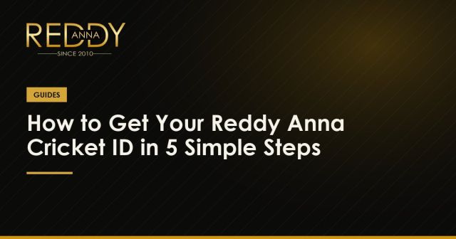 How to Get Your Reddy Anna Cricket ID in 5 Simple Steps